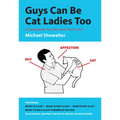Guys Can Be Cat Ladies Too - Paperback