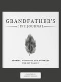 Grandfather's Life Journal: Stories, Memories and Moments for My Family - Hardcover