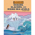 Oceans, Glaciers, and Rising Sea Levels: A Graphic Guide - Library Binding