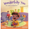 Wonderfully You: An Ode to Adoption - Hardcover