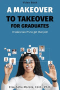 A Makeover to Takeover for Graduates: It takes 2 P's to get that job! - Paperback