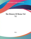 The History Of Rome Vol VI - Paperback