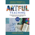 Artful Teaching: Integrating the Arts for Understanding Across the Curriculum, K-8 - Paperback
