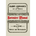 Harry Johnson's New and Improved Illustrated Bartenders' Manual: Or, How to Mix Drinks of the Present Style [1934] - Paperback