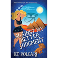 Against My Better Judgment - Paperback