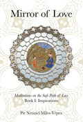 Mirror of Love: Meditations on the Sufi Path of Love: Book I: Inspirations - Hardcover
