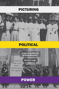 Picturing Political Power: Images in the Women's Suffrage Movement - Paperback