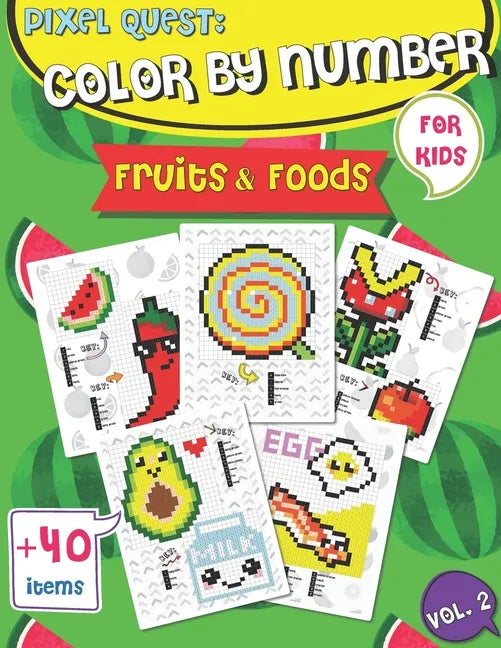 Pixel Quest Color by Number: Pixel Art Fruits and Foods Coloring book (Vol. 2), Activity Books for Kids, Colorful Play - Paperback