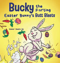 Bucky the Farting Easter Bunny's Butt Blasts: A Funny Rhyming, Early Reader Story For Kids and Adults About How the Easter Bunny Escapes a Trap - Hardcover
