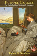 Faithful Fictions: The Catholic Novel in British Literature - Paperback