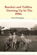 Barefeet and Tailfins Growing Up In The 1950s - Paperback