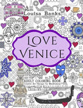 Love Venice Adult Coloring Book: Creative Art Therapy for Mindfulness - Paperback