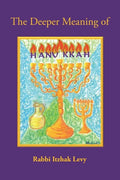The Deeper Meaning of Hanukkah - Paperback