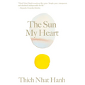 The Sun My Heart: The Companion to the Miracle of Mindfulness - Hardcover