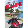 Roaming the Rock: 50 Unforgettable Motorcycle Journeys on the Island of Newfoundland, Canada - Paperback
