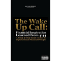 The Wake Up Call: Financial Inspiration Learned from 4:44 + A Step by Step Guide on How to Implement Each Financial Principle - Paperback