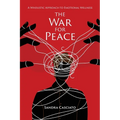 The War for Peace: A Wholistic Approach to Emotional Wellness - Paperback