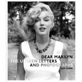 Dear Marilyn: The Unseen Letters and Photographs - Hardcover