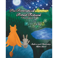 The Fantastical Summer Forest Festival: A Whimsical Bedtime Story - Paperback
