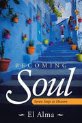 Becoming Soul: Seven Steps to Heaven - Paperback