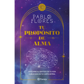 Tu Propósito de Alma: Descubre El Sentido de Tu Vida Con Ayuda de Tu Carta Astral / Your Soul Purpose - Paperback
