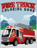 fire truck coloring book: Coloring book for kids age 4-8 Filled With Over 30 pages of fire truck - Paperback