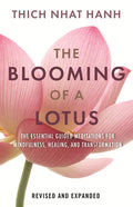 The Blooming of a Lotus: Essential Guided Meditations for Mindfulness, Healing, and Transformation - Hardcover