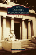 Detroit's Woodlawn Cemetery - Hardcover