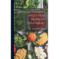 Mental Diseases And Their Modern Treatment - Hardcover