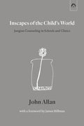 Inscapes of the Child's World: Jungian Counseling in Schools and Clinics - Paperback