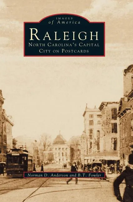 Raleigh: North Carolina's Capital City on Postcards - Hardcover
