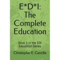 E*d*i: The Complete Education: Book 5 in the EDI Education Series - Paperback