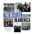 The Beatles in America: The Stories, the Scene, the Memories - Hardcover