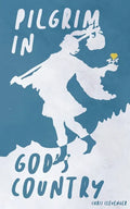 Pilgrim in God's Country - Paperback