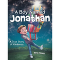 A Boy Named Jonathan: A True Story of Kindness - Hardcover