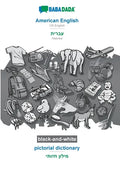 American English - Hebrew (in hebrew script), pictorial dictionary, BW: BABADADA US English - Hebrew (in hebrew script), visual dictionary, BW - Paperback