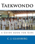 Taekwondo: a Guide book for Kids and Adults - Paperback