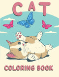 Cat Coloring Book: Coloring Book with Funny Cats, Adorable Kittens, and Hilarious Scenes for Cat Lovers - Paperback
