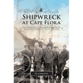 Shipwreck at Cape Flora: The Expeditions of Benjamin Leigh Smith, England's Forgotten Arctic Explorer Volume 16 - Paperback