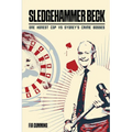 Sledgehammer Beck: Why Sydney's biggest criminals feared one honest cop - Paperback