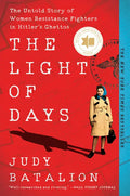 The Light of Days: The Untold Story of Women Resistance Fighters in Hitler's Ghettos - Paperback