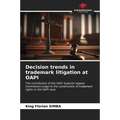 Decision trends in trademark litigation at OAPI - Paperback