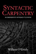 Syntactic Carpentry: An Emergentist Approach to Syntax - Paperback