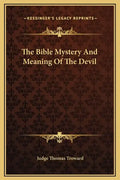 The Bible Mystery and Meaning of the Devil - Hardcover