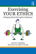 Exercising Your Ethics: Bringing Moral Strength to Business - Paperback