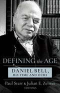 Defining the Age: Daniel Bell, His Time and Ours - Paperback