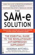 The Sam-E Solution: The Essential Guide to the Revolutionary Antidepression Supplement - Paperback