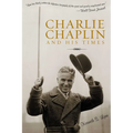 Charlie Chaplin and His Times - Paperback