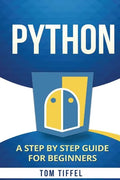 Python: A Step by Step for Beginners - Paperback