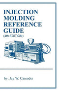 Injection Molding Reference Guide (4th EDITION) - Paperback